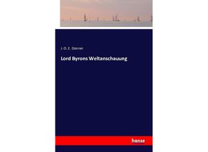 9783741157073 - Lord Byrons Weltanschauung - J O E Donner Kartoniert (TB)