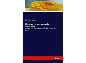 9783741157912 - Flora des Regierungsbezirks Wiesbaden - Hermann Wagner Kartoniert (TB)