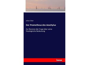 9783741159473 - Der Prometheus des Aeschylus - Caesar Kartoniert (TB)