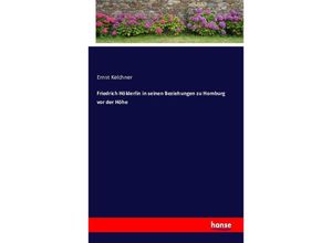 9783741161964 - Friedrich Hölderlin in seinen Beziehungen zu Homburg vor der Höhe - Ernst Kelchner Kartoniert (TB)