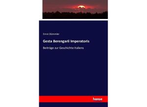 9783741162053 - Gesta Berengarii Imperatoris - Ernst Dümmler Kartoniert (TB)