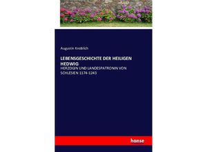 9783741162510 - LEBENSGESCHICHTE DER HEILIGEN HEDWIG - Augustin Knoblich Kartoniert (TB)