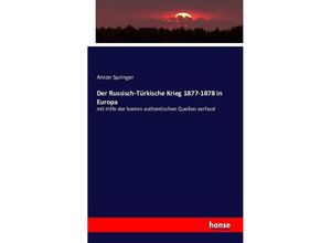 9783741163357 - Der Russisch-Türkische Krieg 1877-1878 in Europa - Anton Springer Kartoniert (TB)