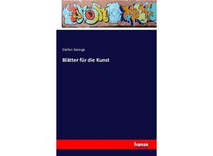 9783741168413 - Blätter für die Kunst - Stefan George Kartoniert (TB)