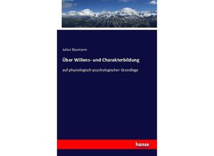 9783741169960 - Über Willens- und Charakterbildung - Julius Baumann Kartoniert (TB)