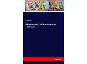 9783741170010 - Die Meisterwerke des Rijksmuseum zu Amsterdam - A Bredius Kartoniert (TB)