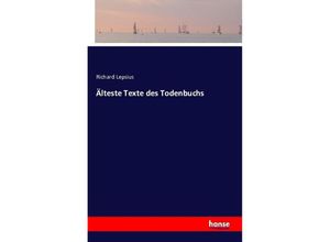 9783741171604 - Älteste Texte des Todenbuchs - Richard Lepsius Kartoniert (TB)