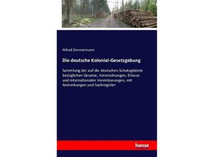 9783741173608 - Die deutsche kolonial-gesetzgebung - statutes Germany Laws ed Riebow Kartoniert (TB)