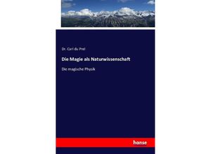 9783741175206 - Die Magie als Naturwissenschaft - Carl Du Prel Kartoniert (TB)