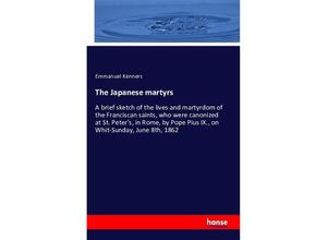 9783741175749 - The Japanese martyrs - Emmanuel Kenners Kartoniert (TB)