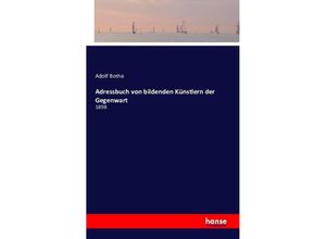 9783741178436 - Adressbuch von bildenden Künstlern der Gegenwart - Adolf Bothe Kartoniert (TB) 9783741178436 - Adressbuch von bildenden Künstlern der Gegenwart - Adolf Bothe Kartoniert (TB)