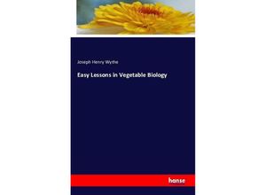 9783741183652 - Easy Lessons in Vegetable Biology - Joseph Henry Wythe Kartoniert (TB)