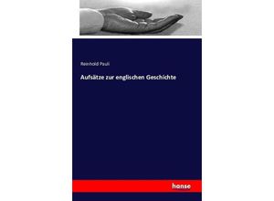 9783741183775 - Aufsätze zur englischen Geschichte - Reinhold Pauli Kartoniert (TB)