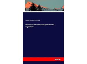 9783741185137 - Philosophische Untersuchungen über die Tugendlehre - Johann Heinrich Tieftrunk Kartoniert (TB)