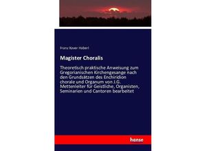 9783741185212 - Magister Choralis - Franz Xaver Haberl Kartoniert (TB)