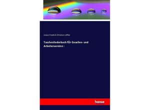 9783741185731 - Taschenliederbuch fÜr Gesellen- und Arbeitervereine  - Josias Friedrich Christian Löffler Kartoniert (TB)