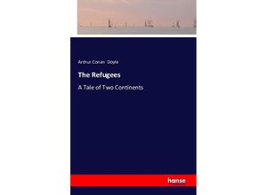 9783741187520 - The Refugees - Arthur Conan Doyle Kartoniert (TB)