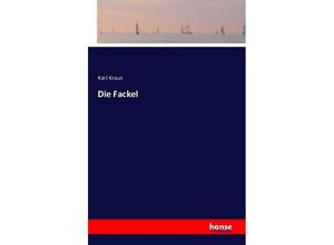 9783741190506 - Die Fackel - Karl Kraus Kartoniert (TB)