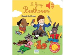 9783741522437 - Emilie Collet - GEBRAUCHT So klingt Beethoven Klassik für Kinder (Soundbuch) - Preis vom 08102023 050440 h