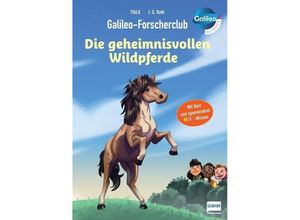 9783741527296 - Galileo-Forscherclub - Die geheimnisvollen Wildpferde - Thilo Gebunden