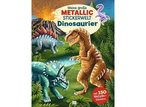 9783741527593 - Meine große Metallic-Stickerwelt Dinosaurier m 150 Beilage Kartoniert (TB)