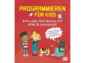 9783741527623 - Programmieren für Kids - Entwickle fünf Games mit HTML und JavaScript - David Whitney Kartoniert (TB)