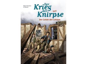 9783741610011 - Der Krieg der Knirpse 1918 - Der Letzte der Letzten - Régis Hautière Hardoc Gebunden