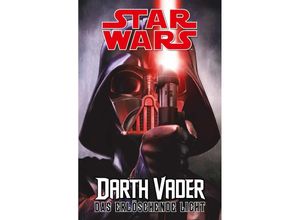 9783741610363 - Star Wars Comics Darth Vader (Ein Comicabenteuer) Das erlöschende Licht - Charles Soule Giuseppe Camuncoli Kartoniert (TB)