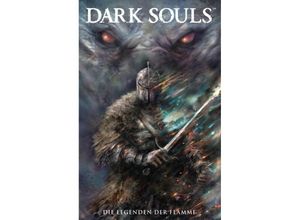 9783741612268 - Die Legenden der Flamme   Dark Souls Bd3 - George Mann Dan Watters Caspar Wjingaard Taschenbuch