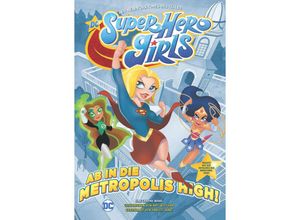 9783741617676 - DC Super Hero Girls - Ab in die Metropolis High - Yancey Labat Amy Wolfram Kartoniert (TB)