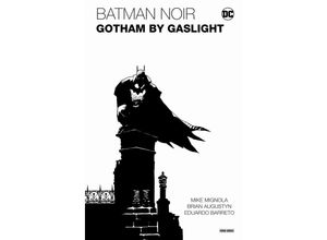 9783741617928 - Batman Noir Gotham by Gaslight - Eine Batman-Geschichte im Viktorianischen Zeitalter - Brian Augustyn Mike Mignola Eduardo Barreto Gebunden