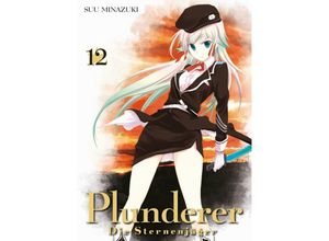 9783741621376 - Plunderer - Die Sternenjäger Bd12 - Suu Minazuki Kartoniert (TB)