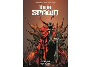 9783741627866 - Die Krone der Hölle   King Spawn Bd1 - Sean Lewis Todd McFarlane Stephen Segovia Marcio Takara Philip Tan Brett Booth Javi Fernandez Kartoniert (TB)