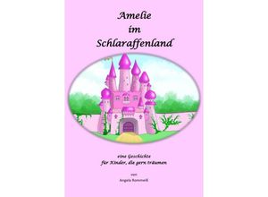 9783741801044 - Amelie im Schlaraffenland - Angela Rommeiss Kartoniert (TB)