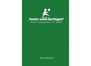 9783741802034 - Tennis-wohin des Weges? - Gerhard Wittstock Kartoniert (TB)