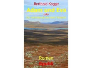 9783741802263 - Adam und Eva - oder - Die Vertreibung aus dem Paradies - Berthold Kogge Kartoniert (TB)