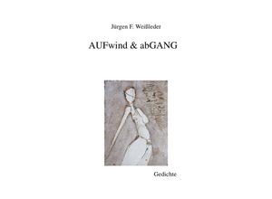 9783741802492 - Edition Zweiklang   AUFwind & abGANG - Jürgen Friedrich Weißleder Kartoniert (TB)