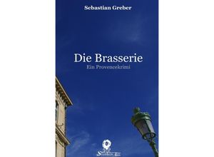 9783741802560 - Die Brasserie - Sebastian Greber Kartoniert (TB)