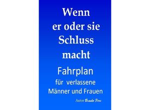 9783741803260 - Wenn er oder sie Schluss macht - Branko Perc Kartoniert (TB) 9783741803260 - Wenn er oder sie Schluss macht - Branko Perc Kartoniert (TB)