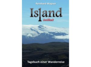 9783741803383 - Island heißkalt - Reinhard Wagner Kartoniert (TB)