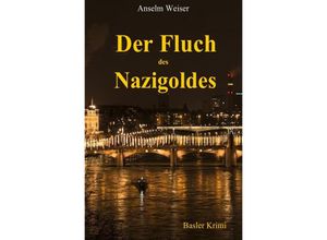 9783741804120 - Der Fluch des Nazigoldes - Anselm Weiser Kartoniert (TB)