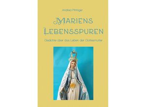 9783741808029 - Mariens Lebensspuren - Andrea Pirringer Kartoniert (TB)