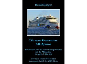 9783741811531 - Die neue Generation AIDAprima - Harald Manger Kartoniert (TB)