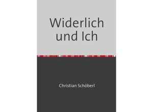 9783741811722 - Widerlich und Ich - Christian Schöberl Kartoniert (TB)