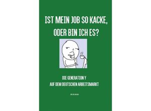 9783741813924 - Ist mein Job so kacke oder bin ich es? - MAlexandra BeLa Kartoniert (TB)