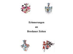 9783741814440 - Erinnerungen an Breslauer Zeiten - Horst-Joachim Reichel Kartoniert (TB)