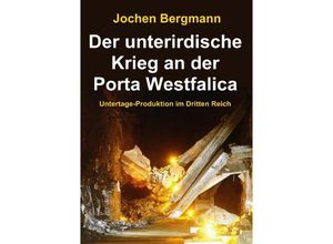 9783741814587 - Der unterirdische Krieg an der Porta Westfalica - Jochen Bergmann Kartoniert (TB)