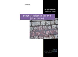 9783741814907 - Im Geheimauftrag von Callum Conan   Leben ist kälter als der Tod - Callum M Conan Kartoniert (TB)