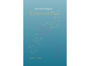 9783741814990 - Ebbe und Flut - Alma Katrin Wagener Kartoniert (TB)