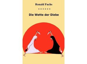 9783741815652 - Die Wette der Diebe - Ronald Fuchs Kartoniert (TB)